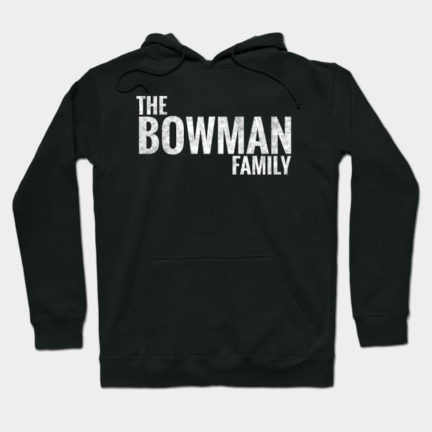 The Bowman Family Bowman Surname Bowman Last name Hoodie by TeeLogic